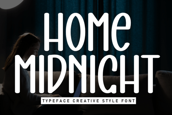 Home Midnight: A Fun and Relaxing Display Font for Marketers